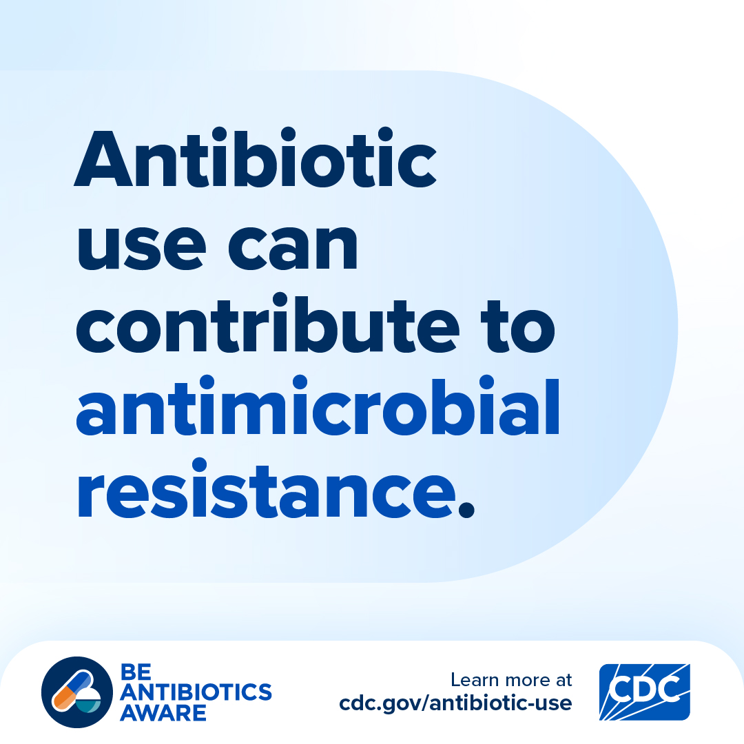 “Antibiotic use can contribute to antimicrobial resistance.” BAA logo in bottom left-hand corner, CDC logo and “Learn more at www.cdc.gov/antibiotic-use” in bottom right-hand corner.