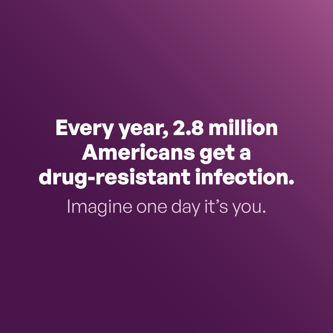 Every year, 2.8 million Americans get a drug-resistant infection.