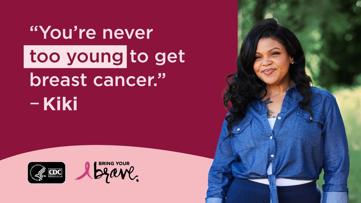 Rectangular image: Kiki says, "You're never too young to get breast cancer."