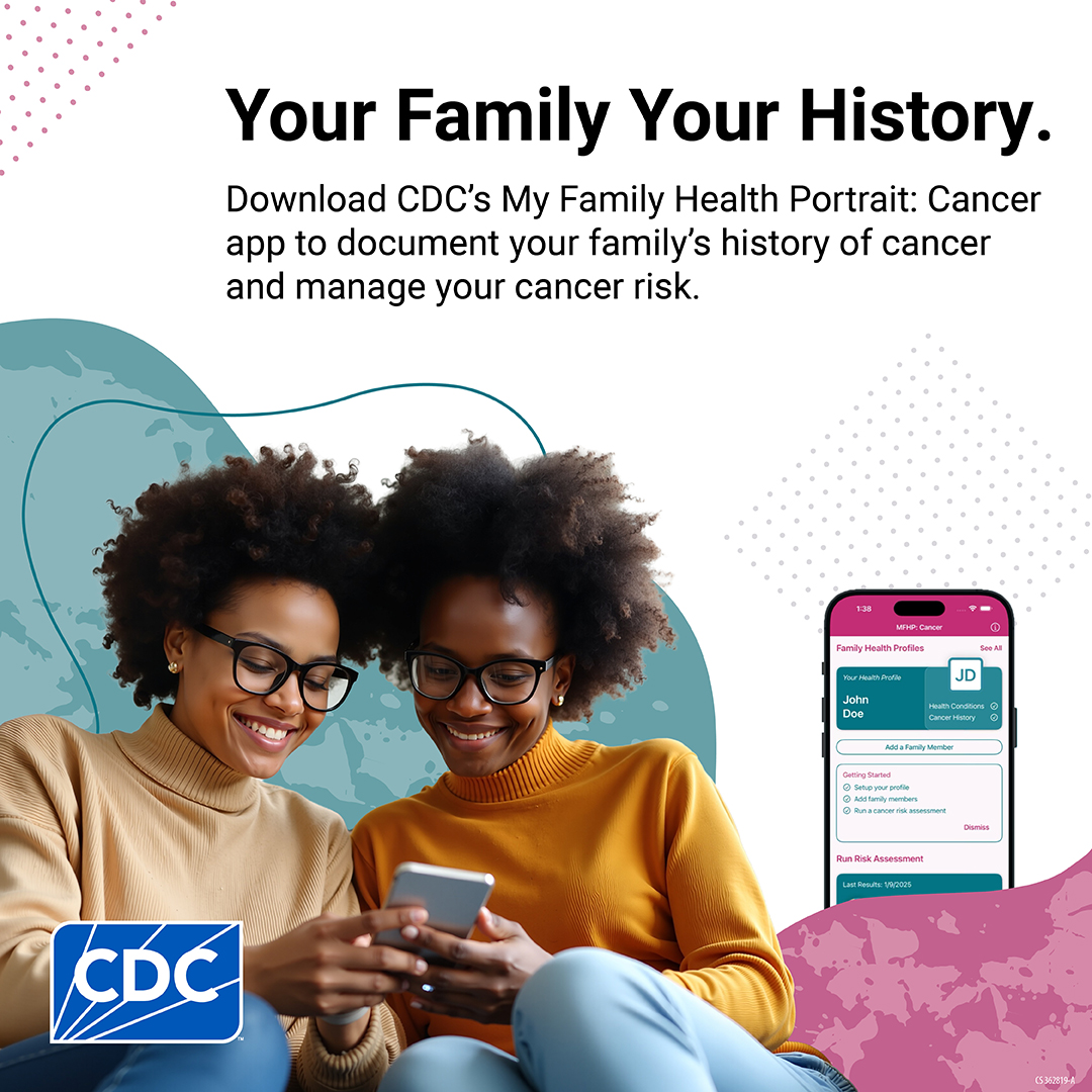 Square image: Your family, your history. Download CDC's My Family Health Portrait: Cancer app to document your family's history of cancer and manage your cancer risk.