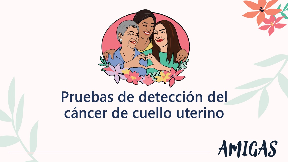 Logotipo de AMIGAS al inicio de la presentaci&oacute;n con la frase pruebas de detecci&oacute;n del c&aacute;ncer de cuello uterino