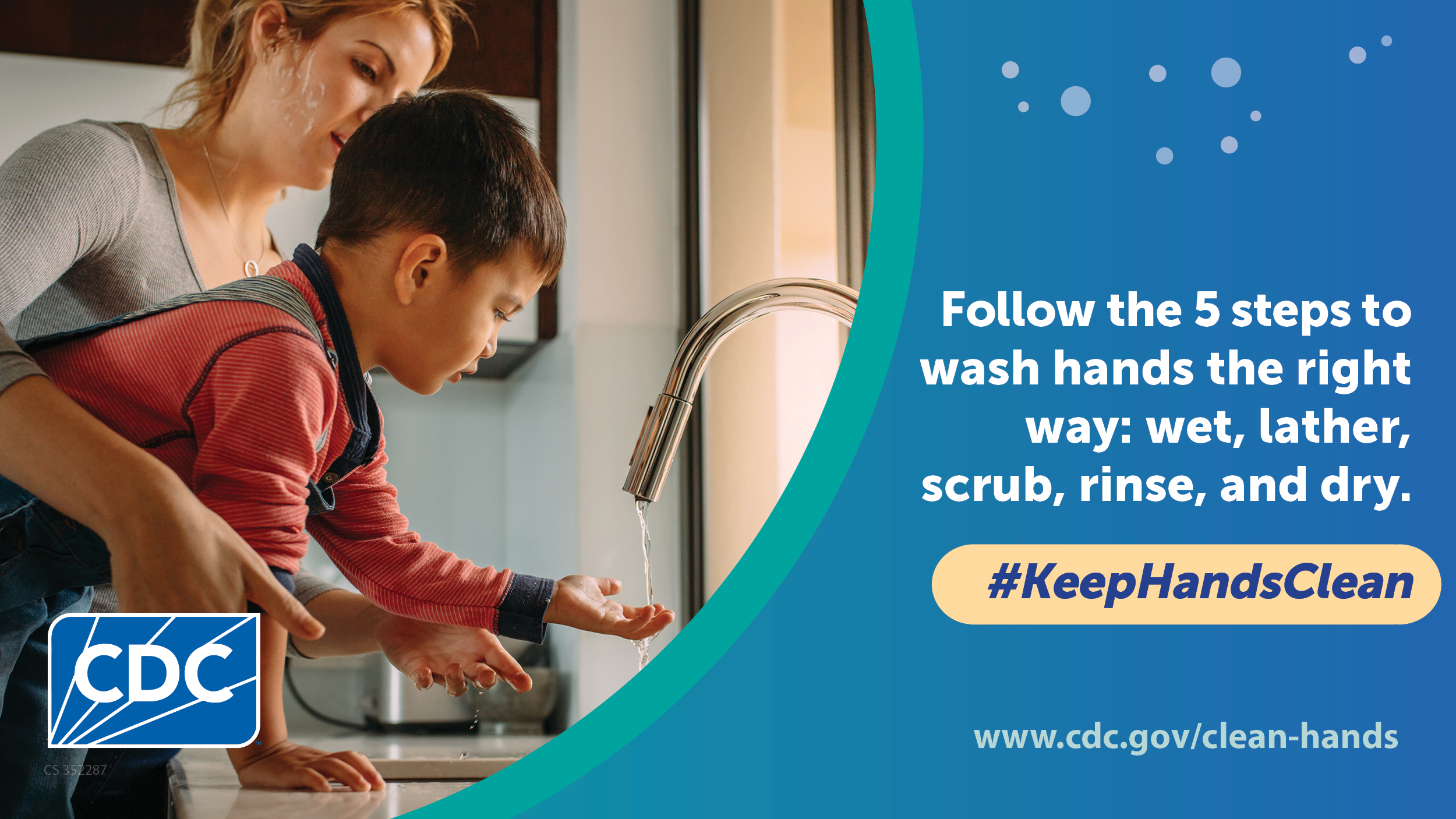 The steps of handwashing are: wet, lather, scrub, rinse, and dry