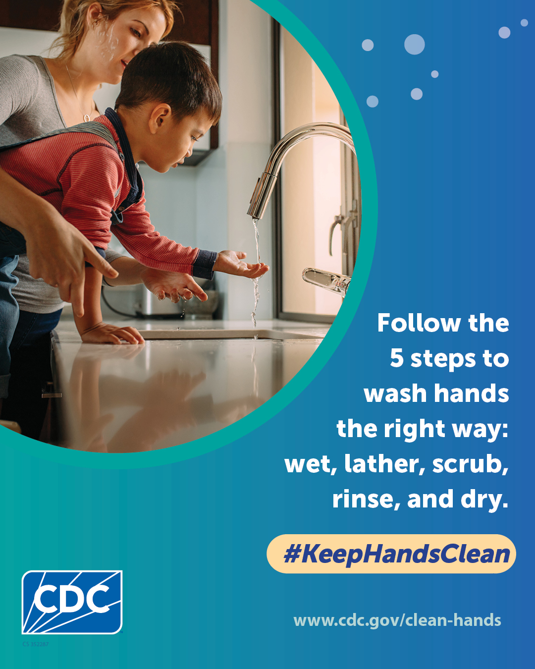 The steps of handwashing are: wet, lather, scrub, rinse, and dry