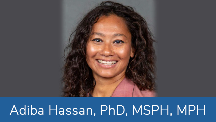 Adiba Hassan, PhD, MSPH, MPH