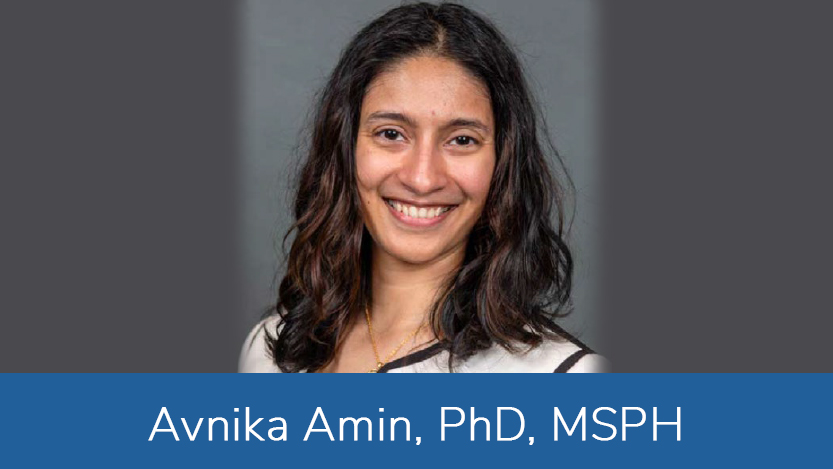Avnika Amin, PhD, MSPH