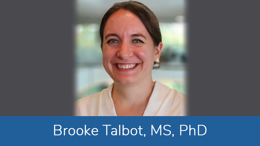 Brooke Talbot, MS, PhD