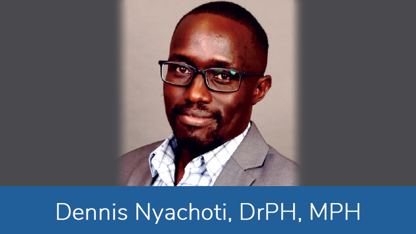 Dennis Nyachoti, DrPH, MPH