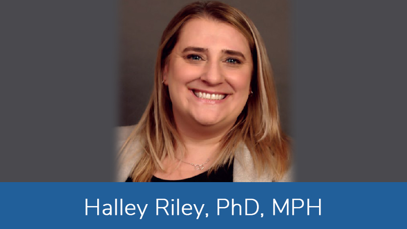 Halley Riley, PhD, MPH