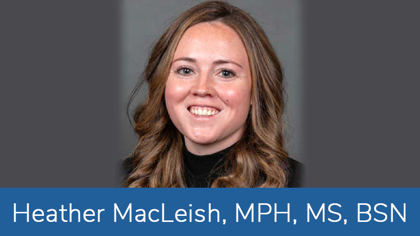 Heather MacLeish, MPH, MS, BSN