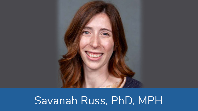Savanah Russ, PhD, MPH