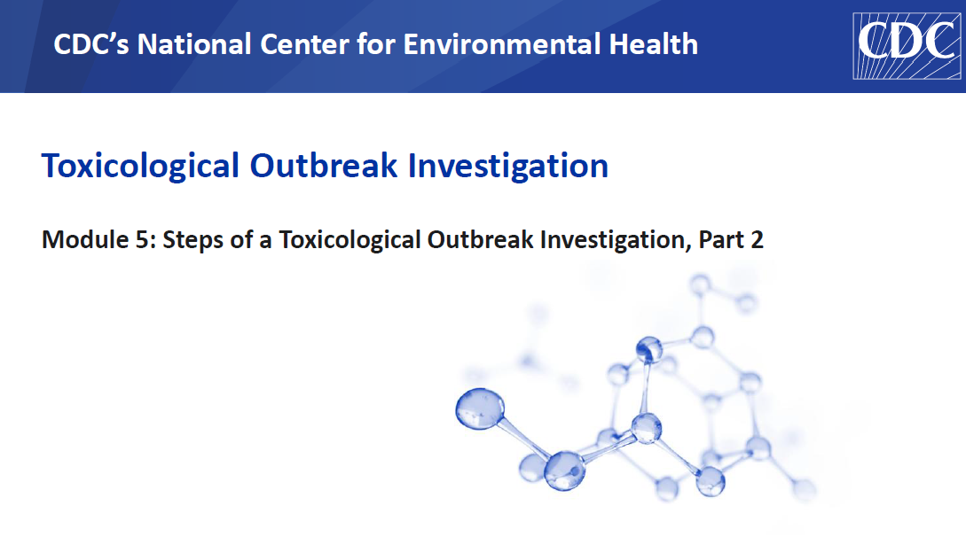 Module 5: Steps of a Toxicological Outbreak Investigation, Part 2