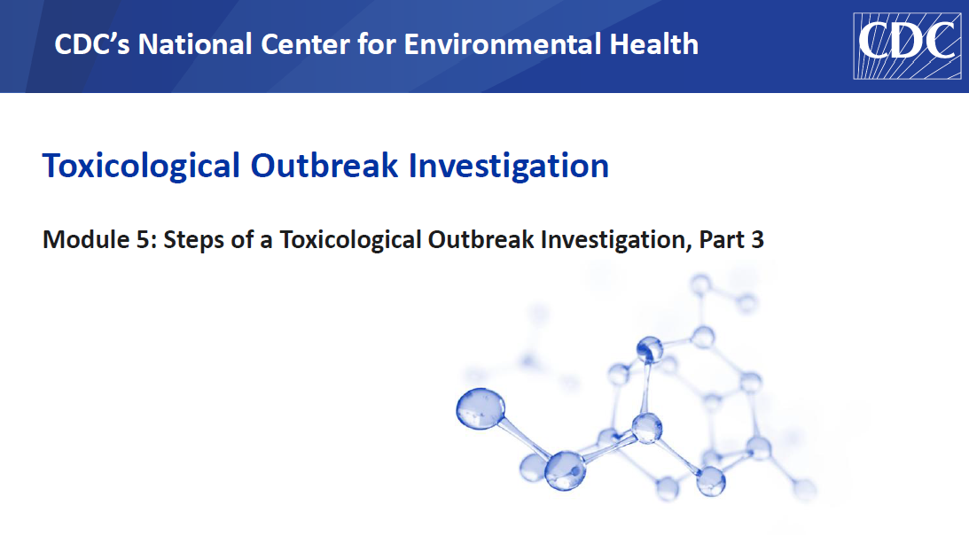 Module 5. Steps of a Toxicological Outbreak Investigation, Part 3