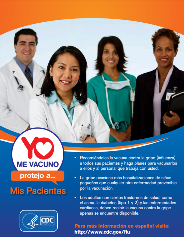This is a Spanish language flyer that can be put up to motivate your health care workers to get their flu vaccine and protect their patients.
