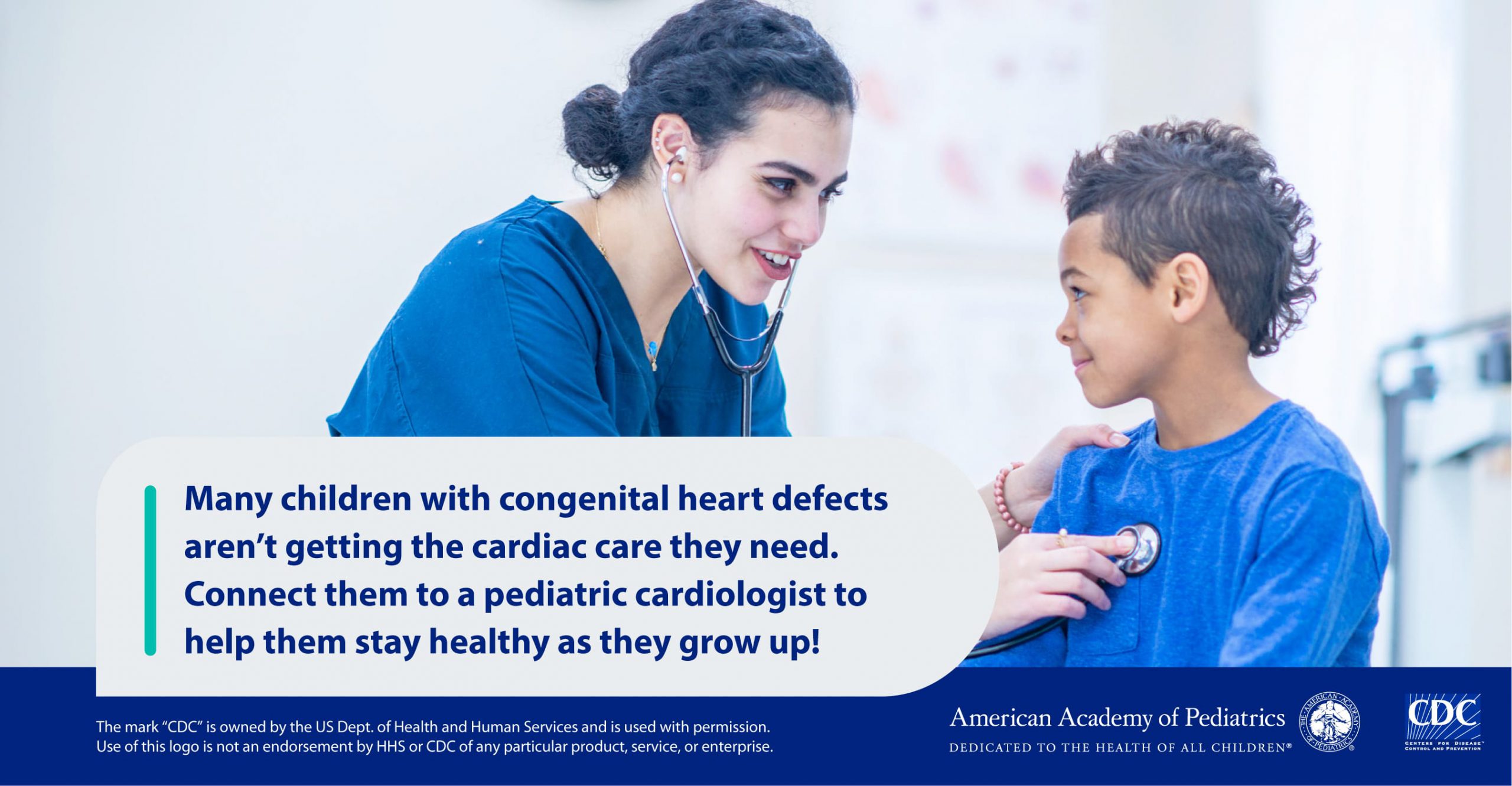 The background shows a doctor listening to a child's heart and the foreground includes this text "Many children with congenital heart defects aren't getting the cardiac care they need. Connect them to a pediatric cardiologist to help them stay healthy as they grow up."