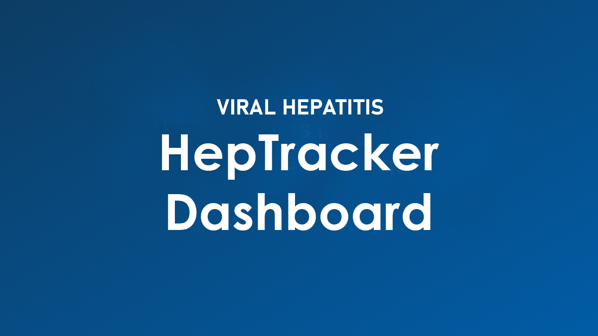 Viral Hepatitis HepTracker Dashboard text with white font and a blue background