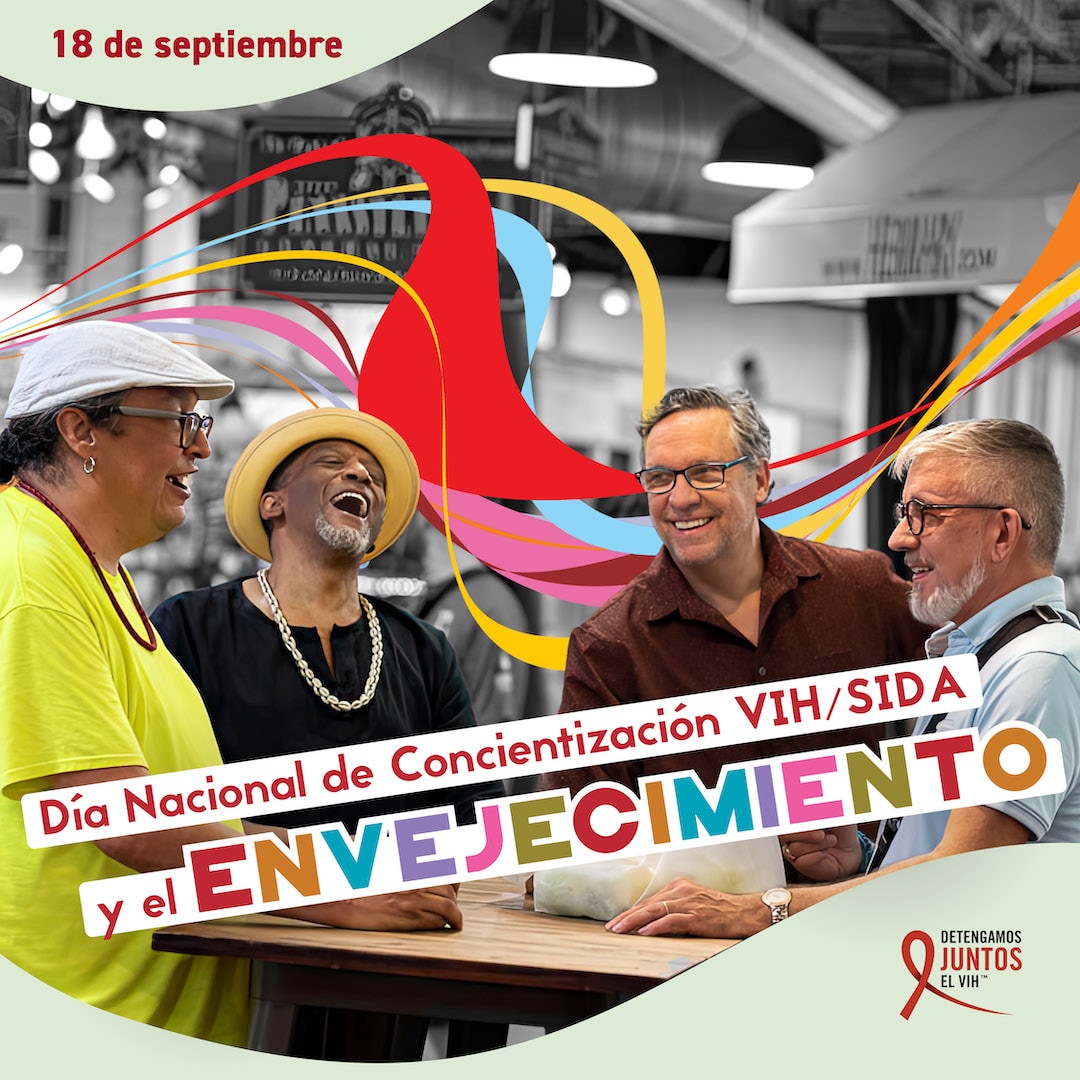 D&iacute;a Nacional de Concientizaci&oacute;n VIH/SIDA y el Envejecimiento es el 18 de septiembre.