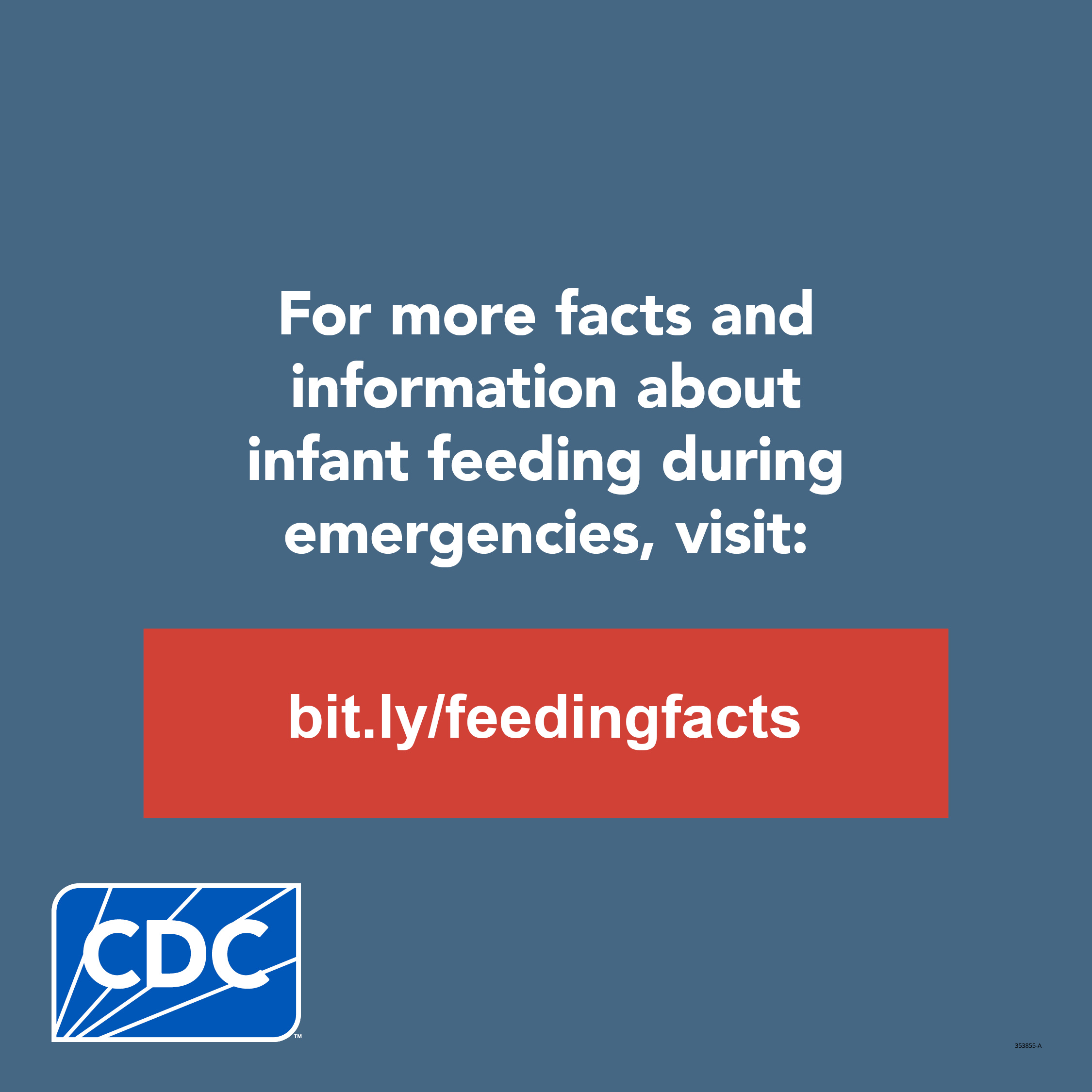 For more facts and information about infant feeding during an emergency, visit bit.ly/factsfeeding