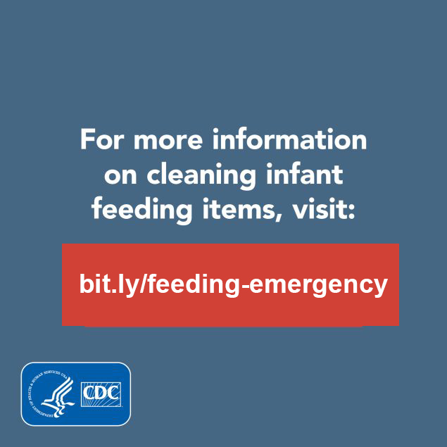For more information on cleaning infant feeding items, visit bit.ly.com/clean_feeding