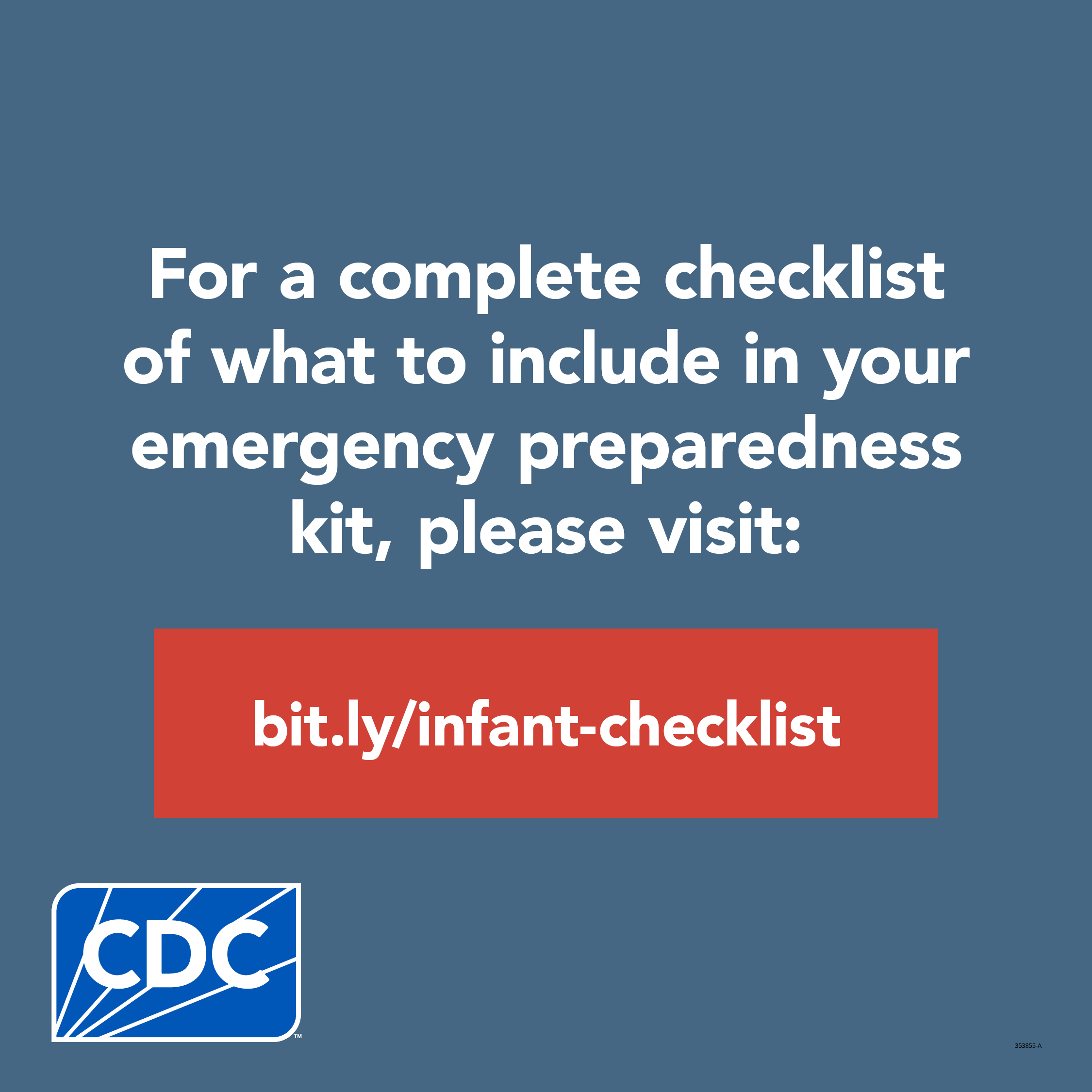 For a complete checklist of what to include in your emergency prepardness kit, visit bit.ly/infant-checklist