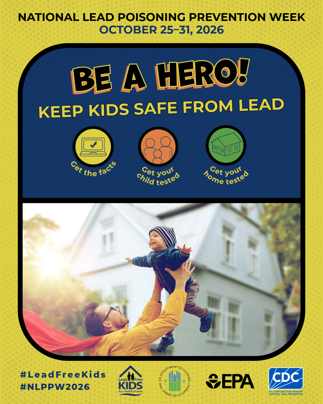 An image: National Lead Poisoning Prevention Week, October 25-31, 2026. Be a Hero! Keep Kids Safe from Lead.