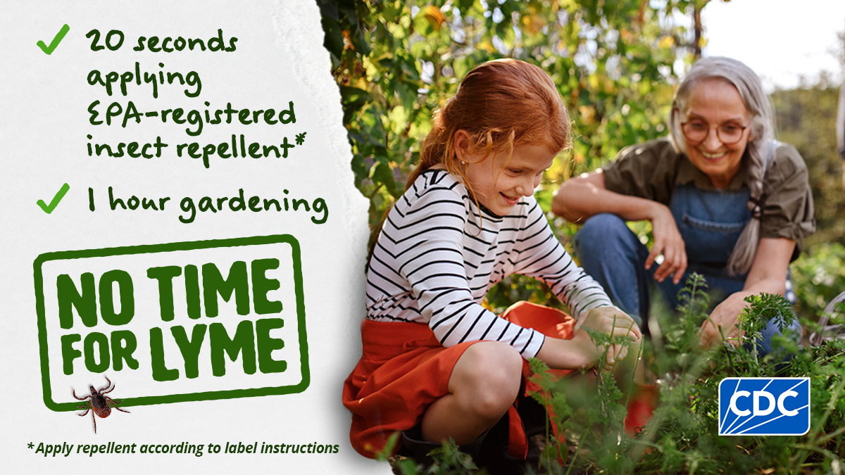 Woman and child gardening. Text: 20 seconds applying EPA-registered insect repellent, 1 hour gardening, No Time for Lyme. Apply repellent according to label instructions. CDC logo.