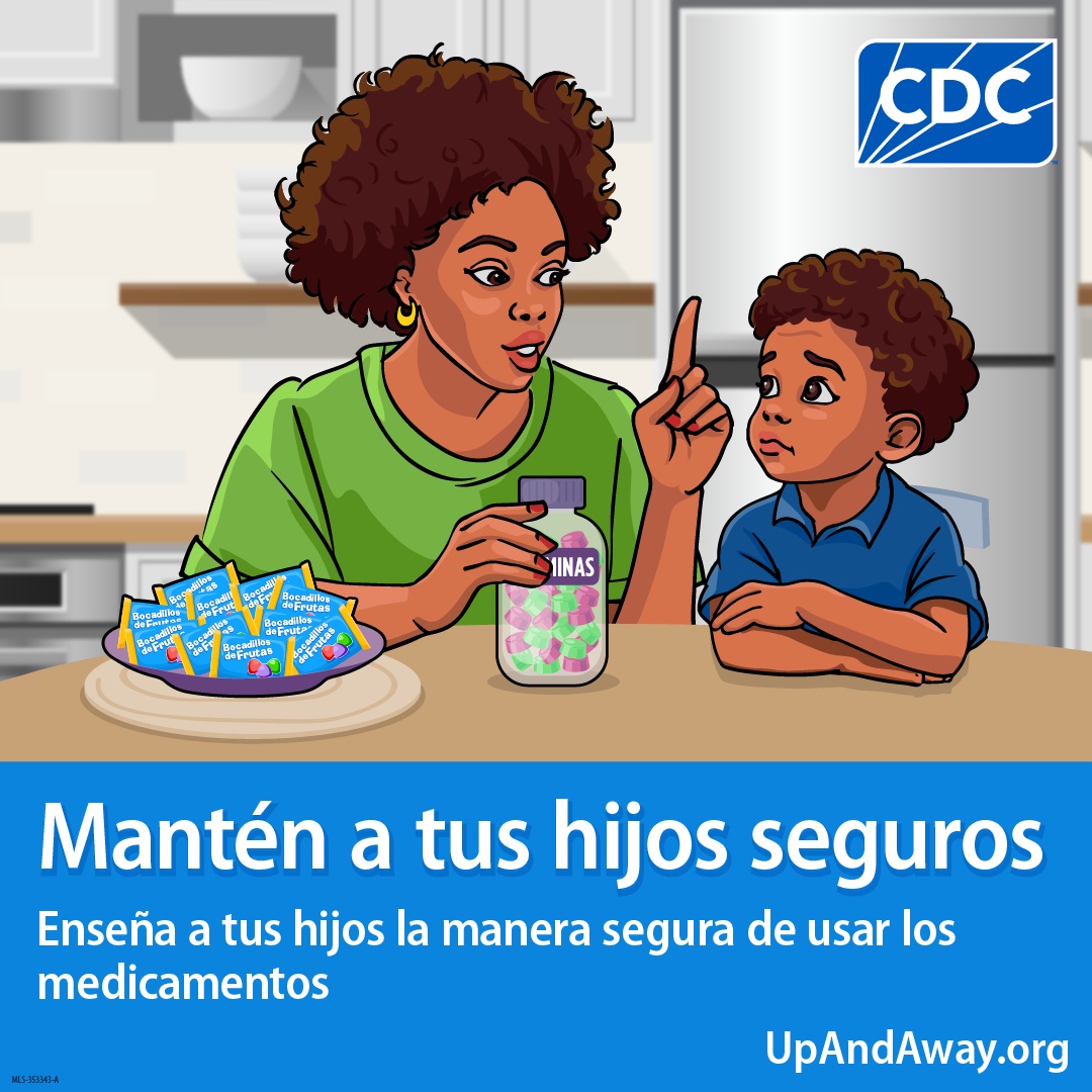 Madre e hijo sentados a una mesa con vitaminas y bocadillos de frutas. La madre le está explicando al niño que la medicina no es dulce. El texto dice “Mantenga a su hijo seguro, enséñele a sus hijos sobre la seguridad de los medicamentos.” Con logo de los CDC y upandaway.org.