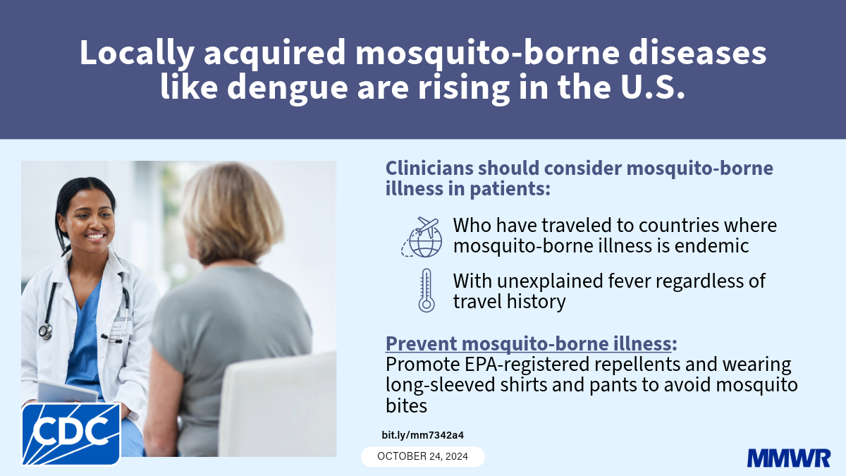 Notes from the Field: First Locally Acquired Dengue Virus Infections — Pasadena, California, October–December 2023 The image shows a clinician talking to a patient with text that reads, “Locally acquired mosquito-borne diseases like dengue are rising in the U.S.”