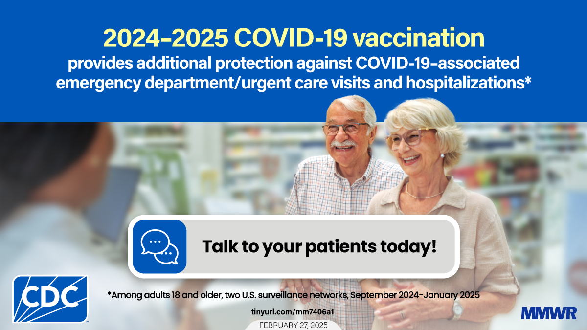 Interim Estimates of 2024–2025 COVID-19 Vaccine Effectiveness Among Adults Aged ≥18 Years — VISION and IVY Networks, September 2024–January 2025 The image shows a smiling couple at a pharmacy with text that reads, “2024-2025 COVID-19 Vaccination provides additional protection against COVID-19-associated emergency department/urgent care visits and hospitalizations.”