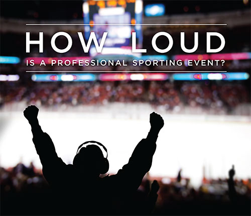 Silhouette of an individual in a hockey arena. The text reads: HOW LOUD IS A PROFESSIONAL SPORTING EVENT?&rdquo;