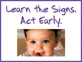 learn the Signs. Act Early