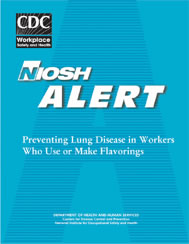 Preventing Lung Disease in Workers: Who Use or Make Flavorings