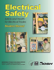 Electrical Safety: Safety and Health for Electrical Trades Student Manual