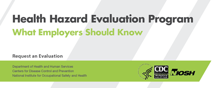 Health Hazard Evaluation Program: What Employers Should Know