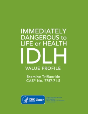 Immediately Dangerous to Life or Health (IDLH) Value Profile: Bromine Trifluoride (CAS&reg; No. 7787-71-5)
