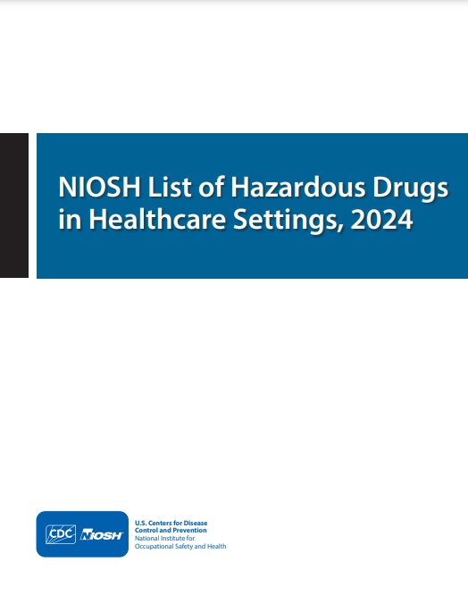 NIOSH List of Hazardous Drugs in Healthcare Settings, 2024