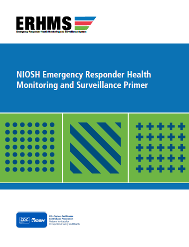 NIOSH Emergency Responder Health Monitoring and Surveillance Primer