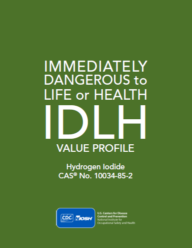 Immediately Dangerous to Life or Health (IDLH) Value Profile: Hydrogen Iodide CAS® No. 10034-85-2