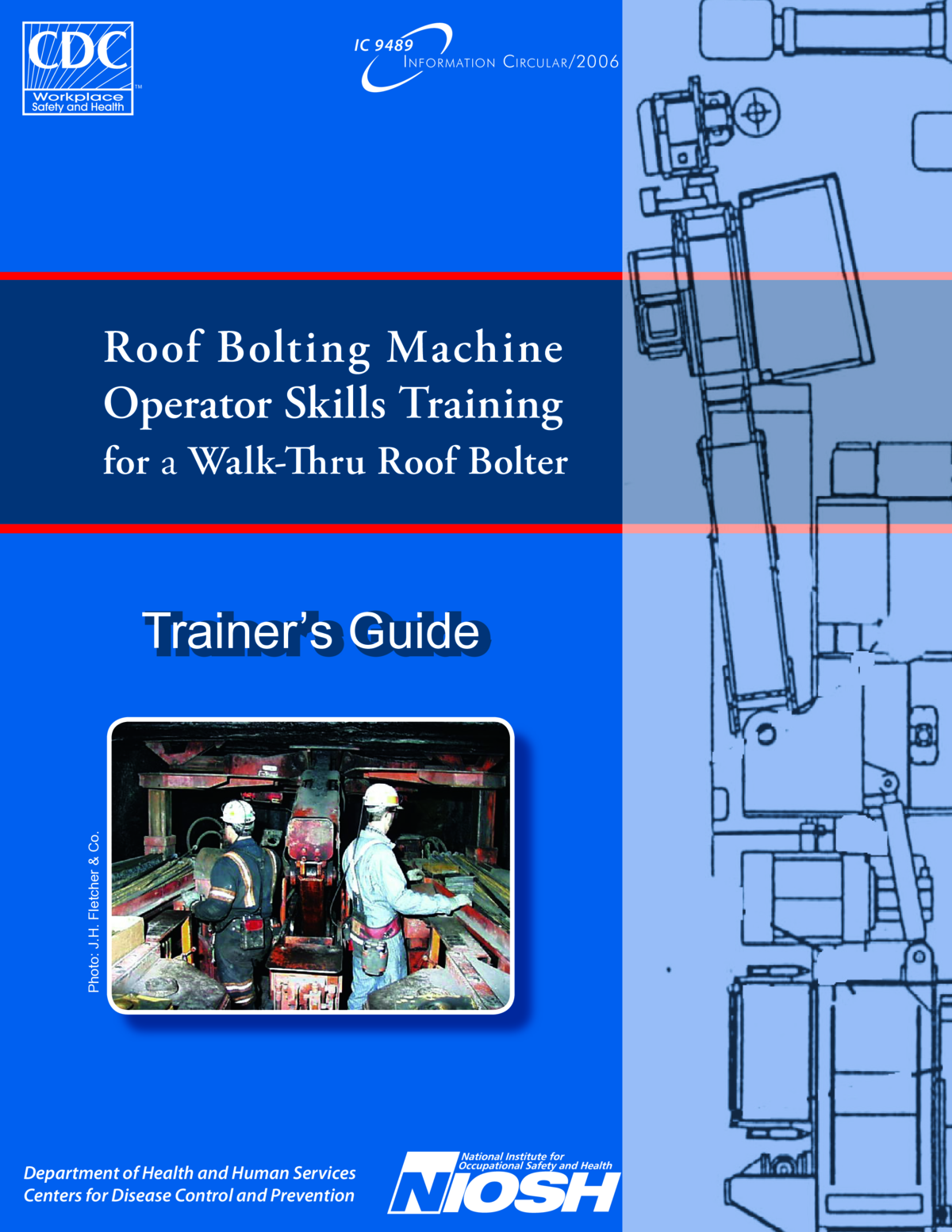 Roof Bolting Machine Operators Skills Training for a Walk-Thru Roof Bolter: Trainer's Guide