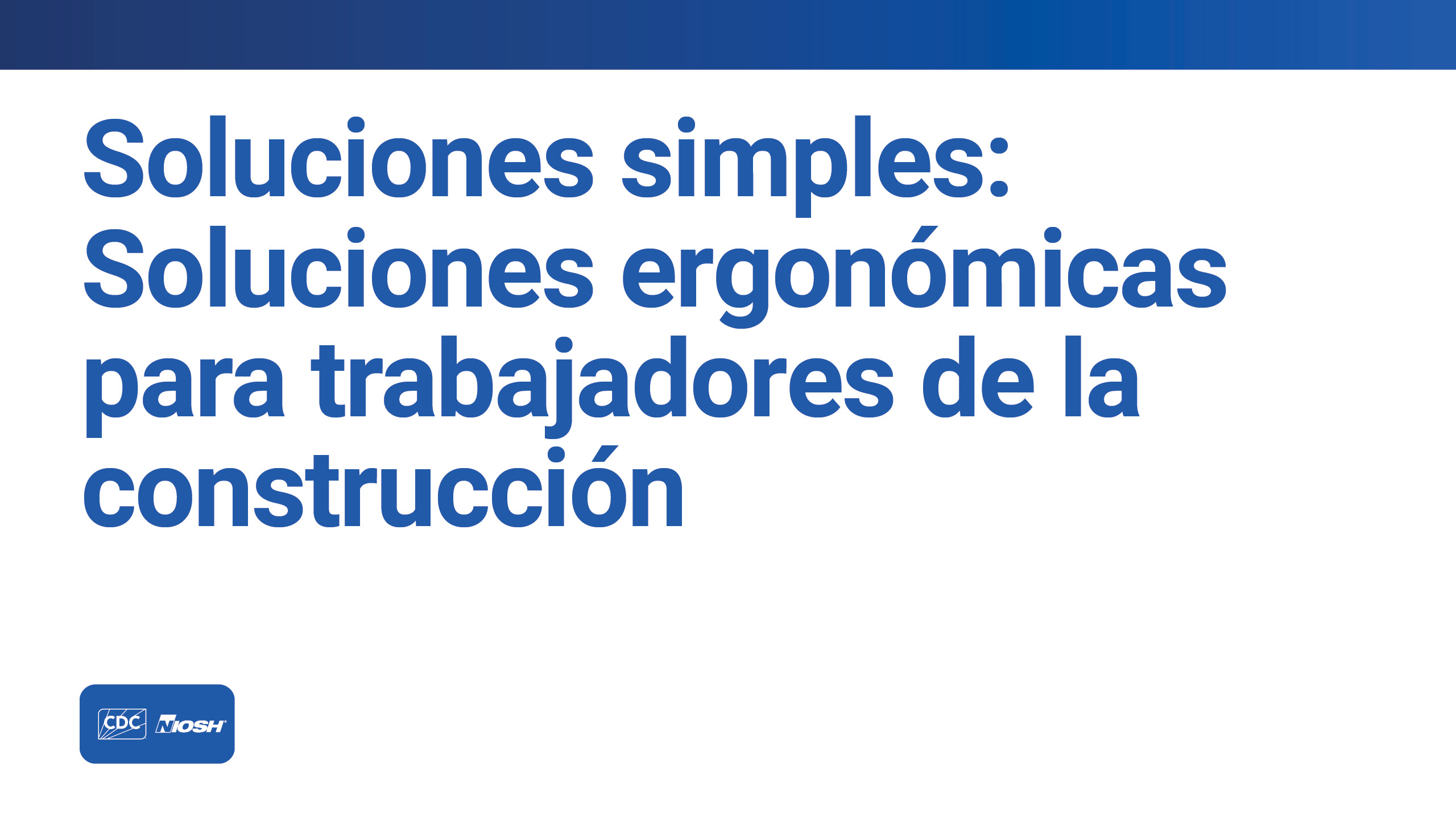 Soluciones simples: Soluciones ergonómicas para trabajadores de la construcción