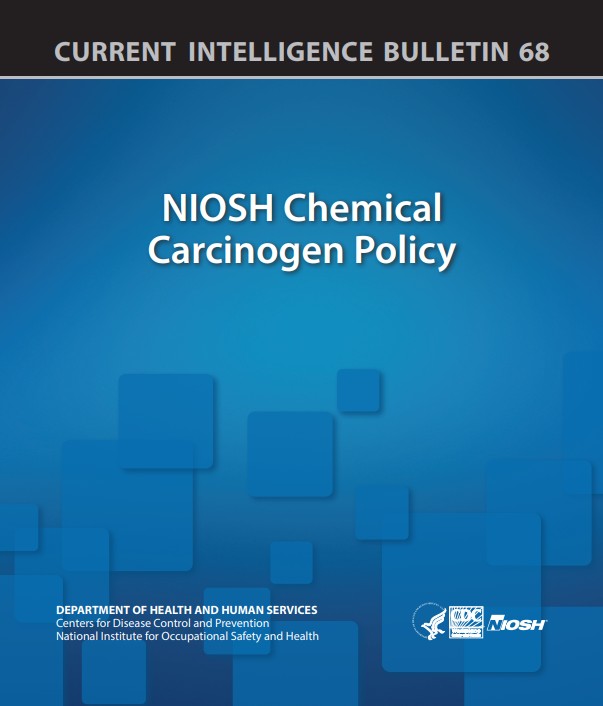 Current Intelligence Bulletin 68: NIOSH Chemical Carcinogen Policy