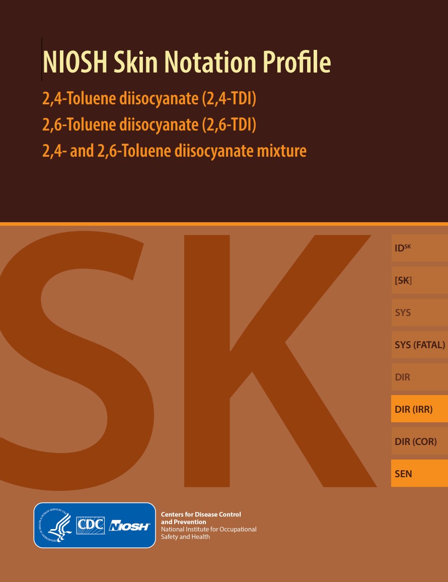 NIOSH SK Profile: 2,4 Toluene diisocyanate, 2,6 Toluene diisocyanate, 2,4- and 2,6- Toluene diisocyanate mixture.