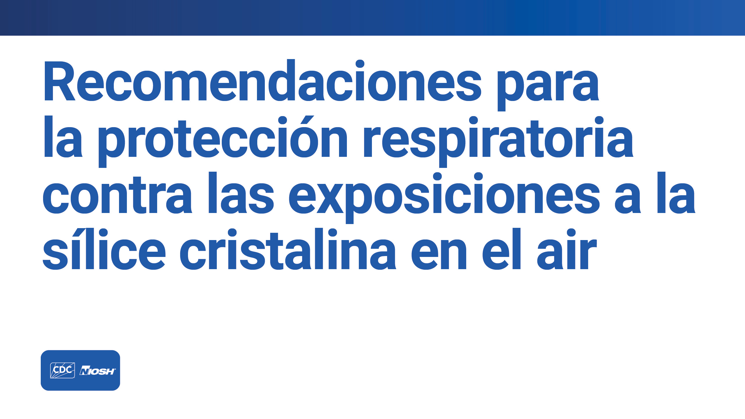 Recomendaciones para la protecci&oacute;n respiratoria contra las exposiciones a la s&iacute;lice cristalina en el aire