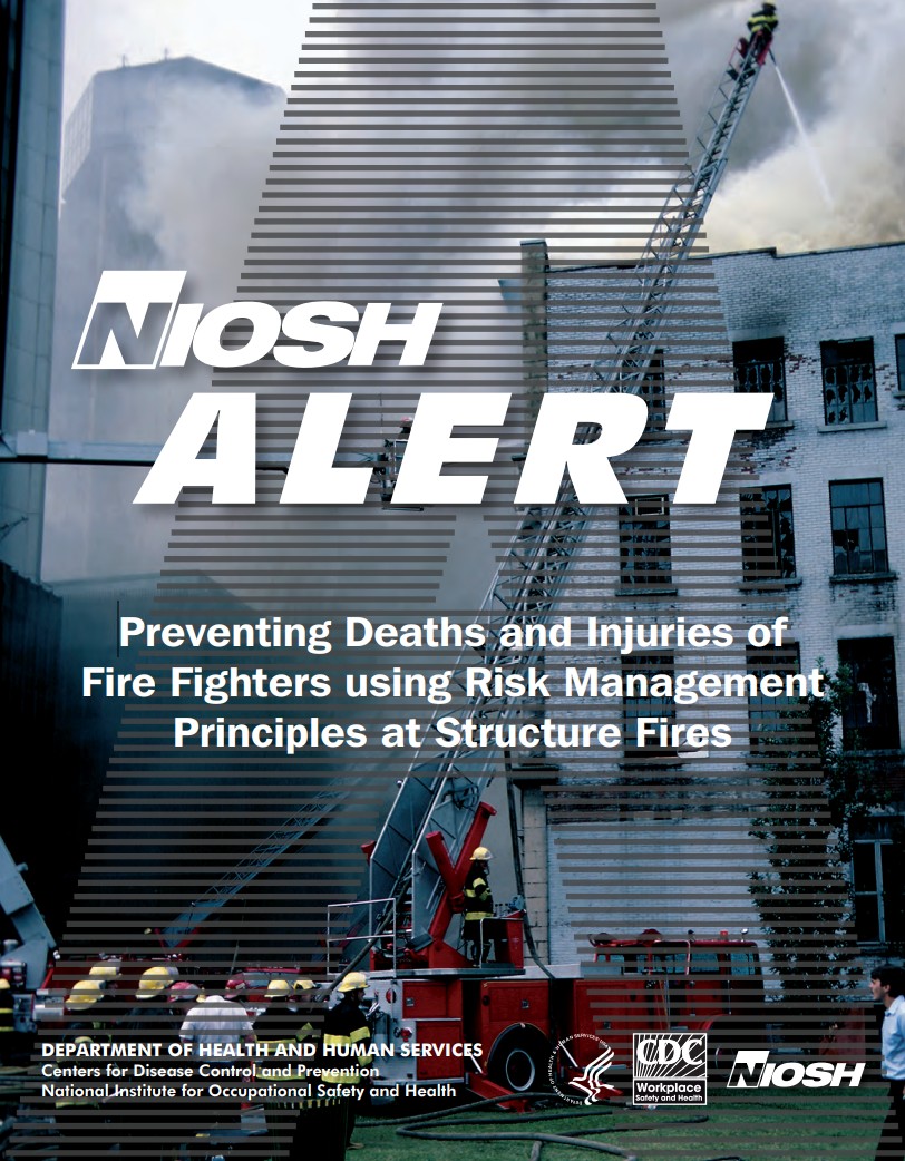 NIOSH Alert: Preventing Deaths and Injuries of Fire Fighters using Risk Management Principles at Structure Fires