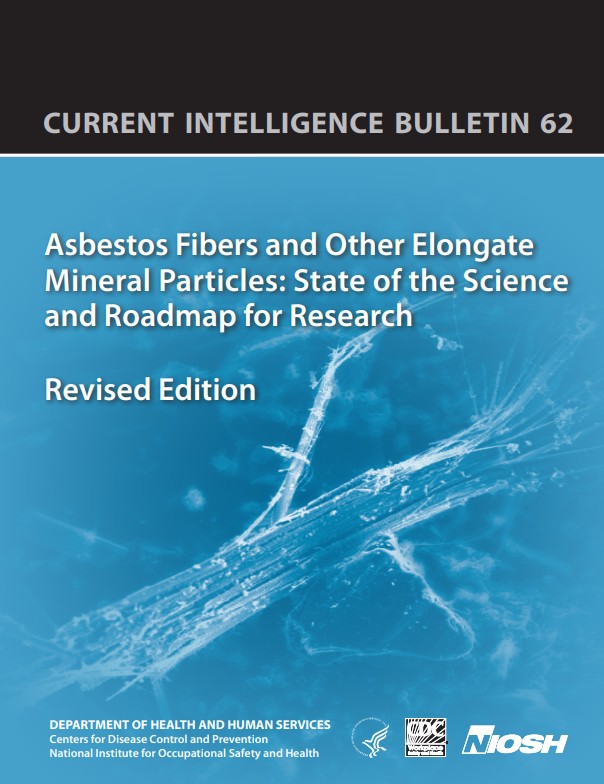 Current Intelligence Bulletin 62: Asbestos Fibers and Other Elongate Mineral Particles: State of the Science and Roadmap for Research