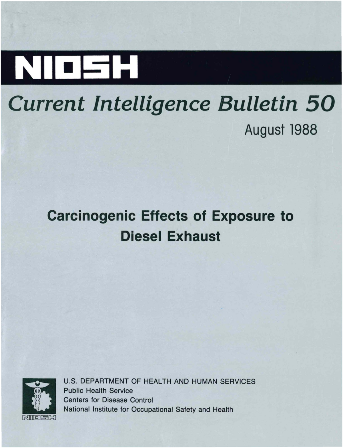 Current Intelligence Bulletin 50: Carcinogenic Effects of Exposure to Diesel Exhaust