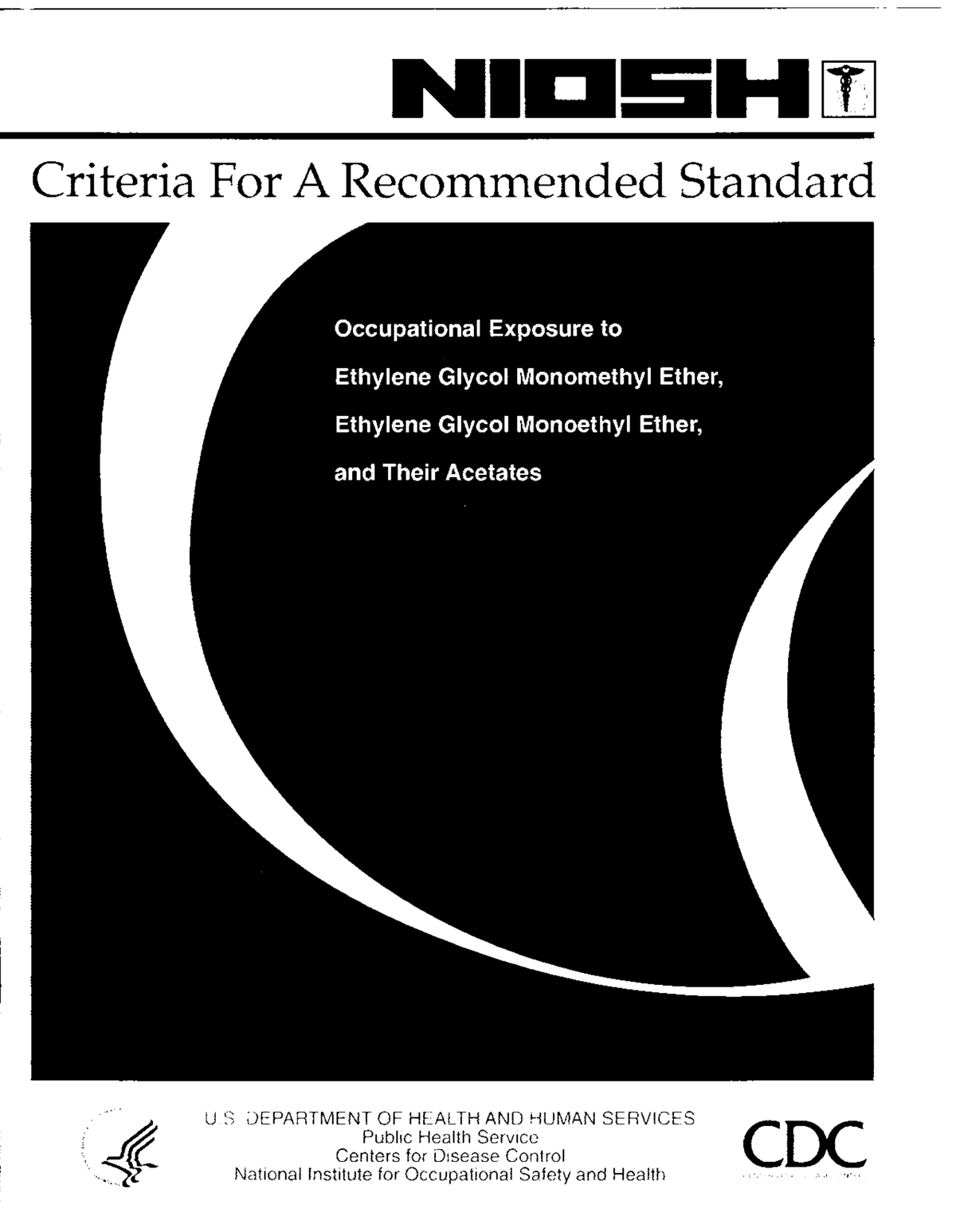 Criteria for a Recommended Standard: Occupational Exposure to Ethylene Glycol Monomethyl Ether and Their Acetates