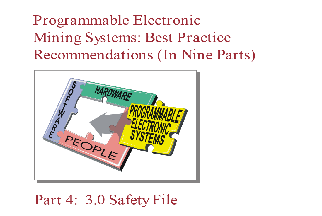 Programmable Electronic Mining Systems: Best Practice Recommendations (In Nine Parts): Part 4: 3.0 Safety File