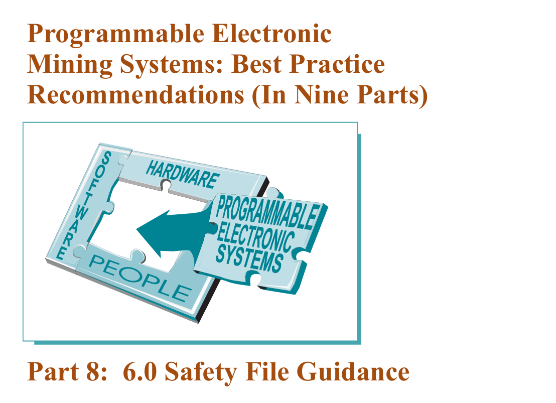 Programmable Electronic Mining Systems: Best Practice Recommendations (In Nine Parts): Part 8: 6.0 Safety File Guidance