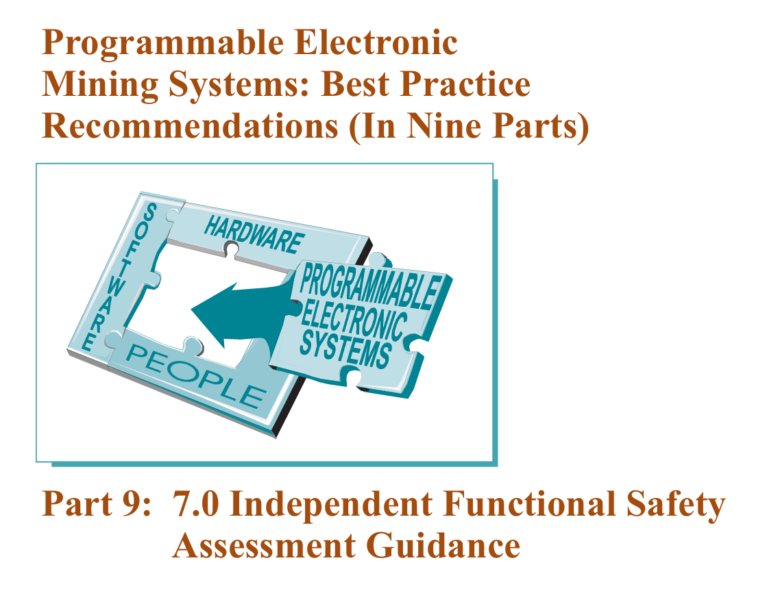 Programmable Electronic Mining Systems: Best Practice Recommendations (In Nine Parts): Part 9: 7.0 Independent Functional Safety Assessment Guidance