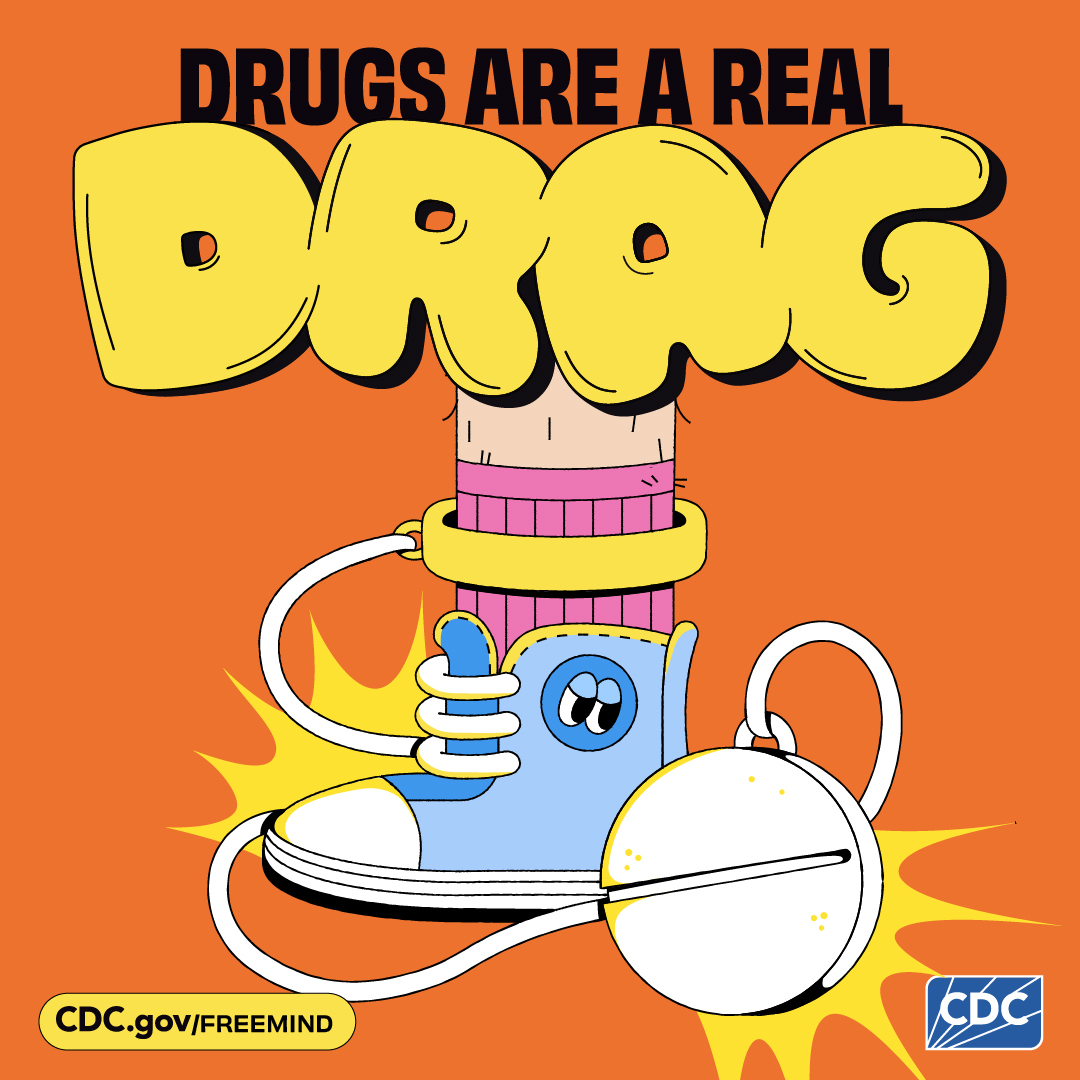 Image of cartoon foot in a shoe and pill attached by a cord on orange background that says "drugs are a real drag".